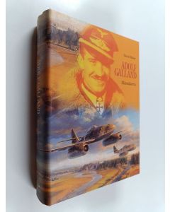 Kirjailijan David Baker käytetty kirja Adolf Galland : elämäkerta