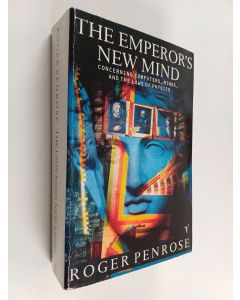 Kirjailijan Roger Penrose käytetty kirja The emperor's new mind : concerning computers, minds and the laws of physics