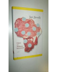 Kirjailijan Jari Järvelä uusi kirja Paljon on Afrikasta kertomatta : novelleja (UUSI)