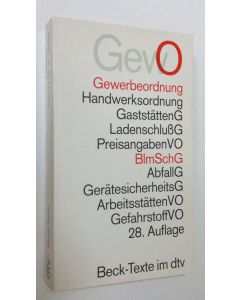 käytetty kirja Gewerbeordnung (GewO) : mit Verordnungen, Handwerksordnung, Gaststättengesetz, Preisangabenverordnung,Gezets uber den Labenschluss,  Bundes-Immissionsschutzgesetz, Abfallgezets, Gerätesicherheitsgezets, Arbeitsstättenverordnung, Gefahrstoff