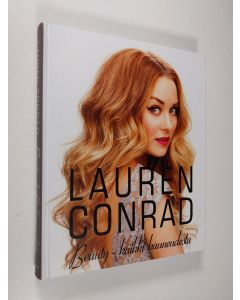 Kirjailijan Lauren Conrad käytetty kirja Lauren Conrad beauty - kaikki kauneudesta