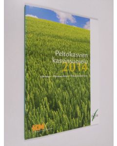 käytetty kirja Peltokasvien kasvinsuojelu 2014 : valmisteet, käyttösuositukset, hehtaarikustannukset