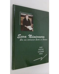 Kirjailijan Eeva Niinivaara käytetty kirja Ikka paistab seesama päike : Elu mu noorusaja Eestis ja Soomes