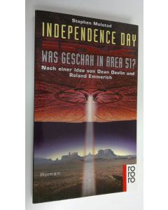 Kirjailijan Stephen Molstad käytetty kirja Independence day - was geschah in Area 51? (UUDENVEROINEN)