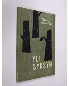 Kirjailijan Tarmo Manelius käytetty kirja Yli syksyn : runoja (signeerattu)
