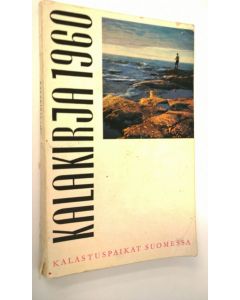 Tekijän Kalle Koski  käytetty kirja Kalakirja 1960 : Kalastuspaikat Suomessa : täydennysosa
