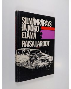 Kirjailijan Raisa Lardot käytetty kirja Silmänräpäys ja koko elämä