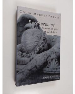 Kirjailijan Colin Murray Parkes käytetty kirja Bereavement - Studies of Grief in Adult Life