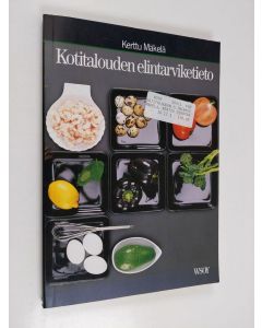 Kirjailijan Kerttu Mäkelä käytetty kirja Kotitalouden elintarviketieto