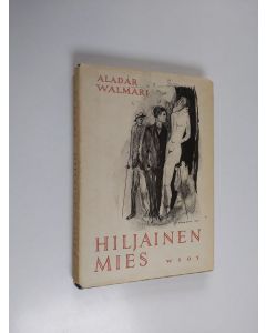 Kirjailijan Aladar Valmari käytetty kirja Hiljainen mies