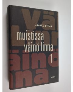 Kirjailijan Jaakko Syrjä käytetty kirja Muistissa Väinö Linna 1 osa