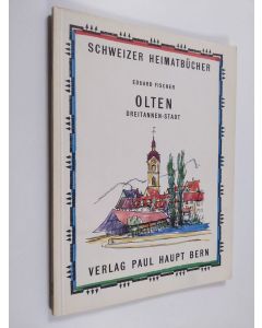 Kirjailijan Eduard Fischer käytetty kirja Schweizer Heimatbücher : Eduard Fischer Olten