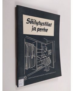 käytetty teos Tutkimus eri suuruisten perheiden säilytystilan tarpeesta - Säilytystila ja perhe