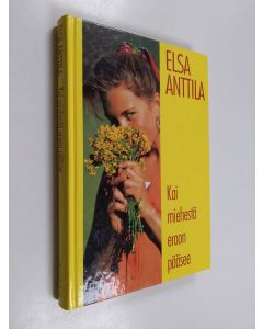 Kirjailijan Elsa Anttila käytetty kirja Kai miehestä eroon pääsee