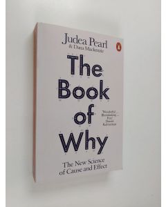 Kirjailijan Judea Pearl käytetty kirja The Book of Why - The New Science of Cause and Effect