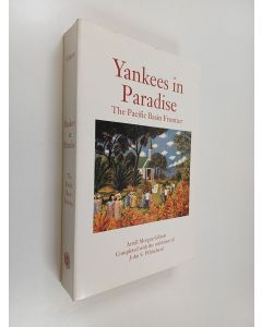 Kirjailijan Arrell Morgan Gibson käytetty kirja Yankees in paradise : the Pacific Basin frontier