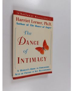 Kirjailijan Harriet Goldhor Lerner käytetty kirja The dance of intimacy : a woman's guide to courageous acts in key relationships