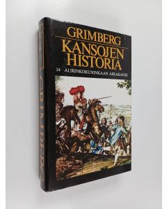 Kirjailijan Carl Grimberg käytetty kirja Kansojen historia 14 : Aurinkokuninkaan aika