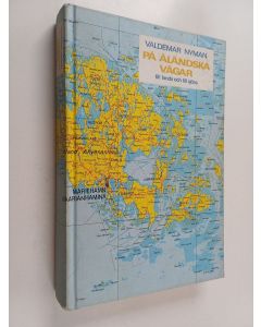 Kirjailijan Valdemar Nyman käytetty kirja På Åländska vägar till lands och till sjöss