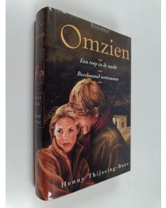 Kirjailijan Henny Thijssing-Boer käytetty kirja Omzien : een roep in de nacht ; beschaamd vertrouwen