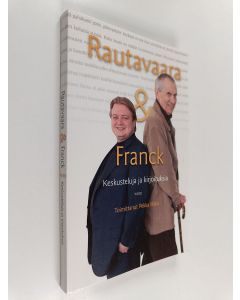 Tekijän Pekka Hako  käytetty kirja Rautavaara & Franck : keskusteluja ja kirjoituksia