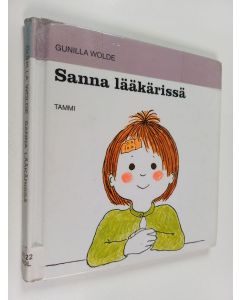 Kirjailijan Gunilla Wolde käytetty kirja Sanna lääkärissä