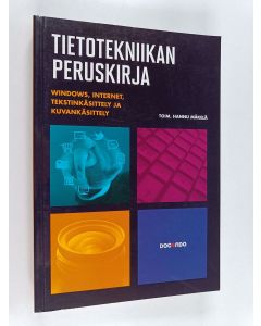 käytetty kirja Tietotekniikan peruskirja : Windows, internet, tekstinkäsittely ja kuvankäsittely