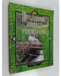 Kirjailijan Markku Meriluoto & Timo Soininen käytetty kirja Metsäluonnon arvokkaat elinympäristöt