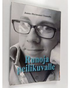 Kirjailijan Jonne-Hermanni Ukonaho käytetty kirja Runoja peilikuvalle