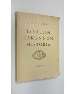Kirjailijan A. F. Puukko käytetty kirja Israelin uskonnon historia