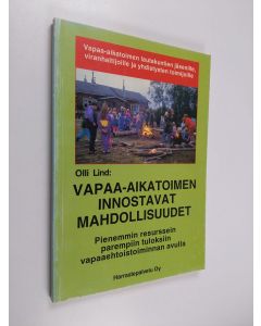 Kirjailijan Olli Lind käytetty kirja Vapaa-aikatoimen innostavat mahdollisuudet : pienemmin resurssein parempiin tuloksiin nuorten ja aikuisten avulla
