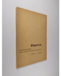 käytetty kirja Stogsterin kauppahuoneen puolivuosisataistaipaleelta 1895-1945