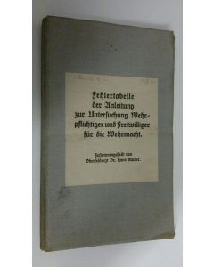 Kirjailijan Dr. Hans Muller käytetty teos Fehlertabelle der Anleitung zur Untersuchung Wehrpflichtiger und freiwilliger fur die Wehrmacht