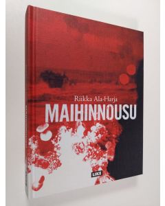 Kirjailijan Riikka Ala-Harja käytetty kirja Maihinnousu () (ERINOMAINEN)