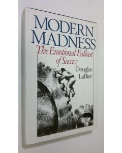 Kirjailijan Douglas LaBier käytetty kirja Modern madness : the emotional fallout of success