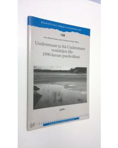 Kirjailijan Eeva-Riitta Puomio käytetty teos Uudenmaan ja Itä-Uudenmaan vesistöjen tila 1990-luvun puolivälissä