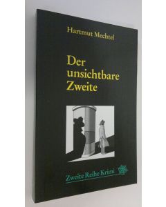 Kirjailijan Hartmut Mechtel käytetty kirja Der unsichtbare Zweite : Kriminalroman (UUDENVEROINEN)