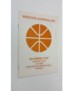 käytetty teos Miesten koripallon Suomen cup loppuottelu 5.10.1985 Tikkurilan urheilutalo vantaa