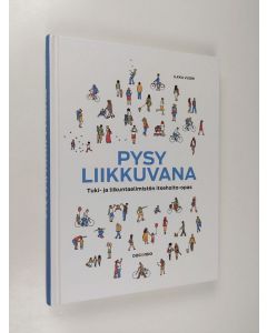 Kirjailijan Ilkka Vuori uusi kirja Pysy liikkuvana : tuki- ja liikuntaelimistön itsehoito-opas (UUSI)