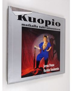 Kirjailijan Jorma Puusa käytetty kirja Kuopio matkalla tulevaisuuteen