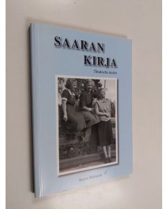 Kirjailijan Saara Halonen käytetty kirja Saaran kirja