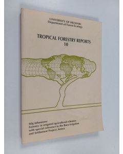 Kirjailijan Stig Johansson käytetty kirja Forestry in Irrigated Agricultural Schemes - With Special Reference to the Bura Irrigation and Settlement Project, Kenya