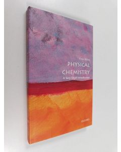 Kirjailijan P. W. Atkins käytetty kirja Physical chemistry : a very short introduction