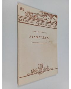 Kirjailijan Armas Rantala käytetty kirja Filmitähti : yksinäytöksinen huvinäytelmä