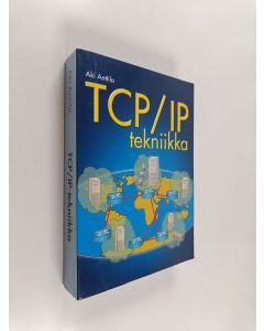 Kirjailijan Aki Anttila käytetty kirja TCP/IP tekniikka