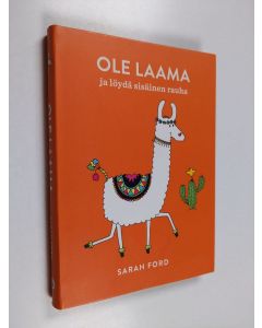 Kirjailijan Sarah Ford käytetty kirja Ole laama ja löydä sisäinen rauha - Ole laama