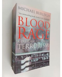 Kirjailijan Michael Burleigh käytetty kirja Blood and rage : a cultural history of terrorism
