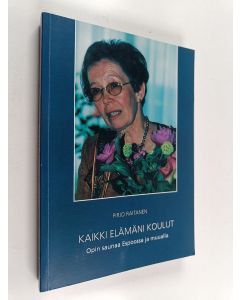 Kirjailijan Pirjo Raitanen käytetty kirja Kaikki elämäni koulut : Opin saunaa Espoossa ja muualla