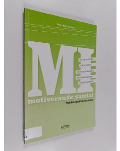 Kirjailijan Barbro Holm Ivarsson käytetty kirja MI : motiverande samtal : praktisk handbok för skolan : skolmotivation, hälsosamtal, utvecklingssamtal, studievägledning, föräldrasamtal