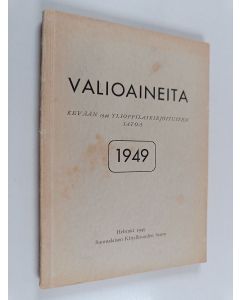 käytetty kirja Valioaineita : kevään ... ylioppilaskirjoitusten satoa 1949 - Valioaineita 1949